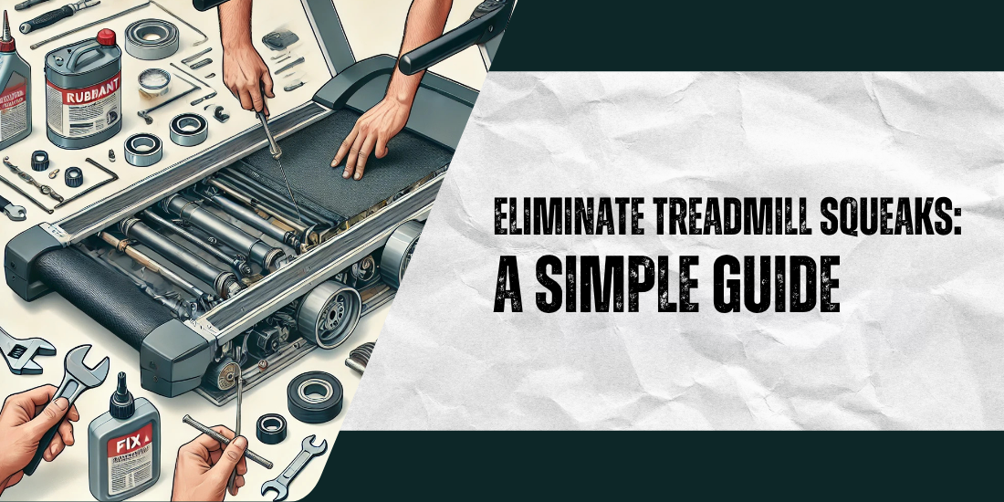 How to Fix a Squeaky Treadmill: Step-by-Step Guide
