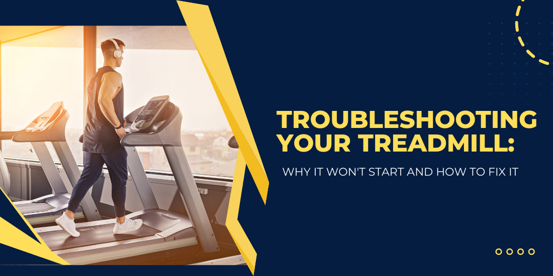 Why Won't My Treadmill Start? Common Causes And Solutions